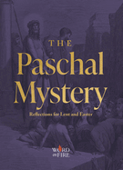 The Paschal Mystery: Reflections for Lent and Easter