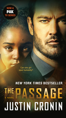 The Passage (TV Tie-In Edition): A Novel (Book One of the Passage Trilogy) - Cronin, Justin