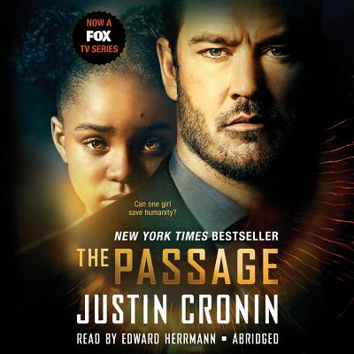 The Passage (TV Tie-In Edition): A Novel (Book One of the Passage Trilogy) - Cronin, Justin, and Herrmann, Edward (Read by)