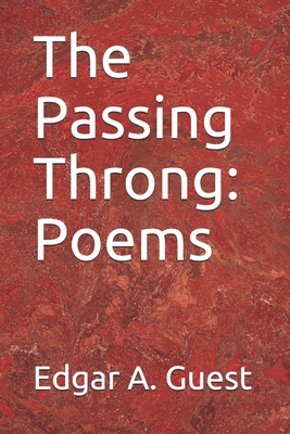The Passing Throng: Poems - Guest, Edgar A