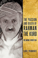 The Passion and Death of Rahman the Kurd: Dreaming Kurdistan