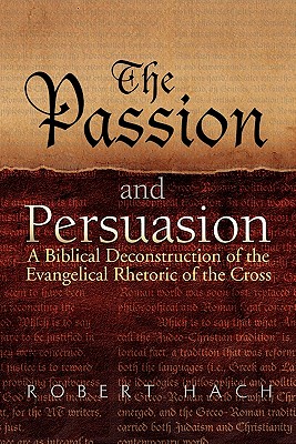 The Passion and Persuasion - Hach, Robert