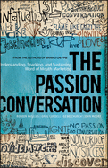 The Passion Conversation: Understanding, Sparking, and Sustaining Word of Mouth Marketing