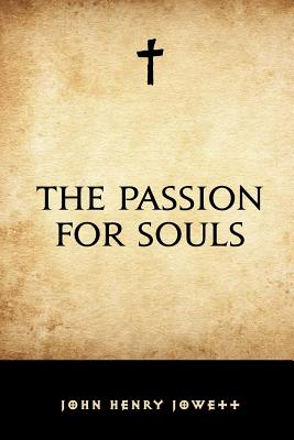 The Passion for Souls - Jowett, John Henry