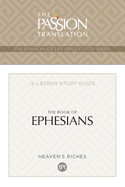 The Passion Translation: Book of Ephesians: 12 Lesson Bible Study Guide
