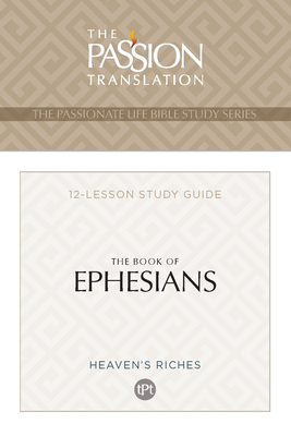The Passion Translation: Book of Ephesians: 12 Lesson Bible Study Guide - Simmons, Brian Dr