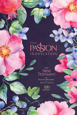 The Passion Translation New Testament (2020 Edition) Berry Blossoms: With Psalms, Proverbs and Song of Songs - Simmons, Brian