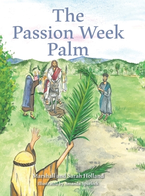 The Passion Week Palm - Holland, Marshall, and Holland, Sarah