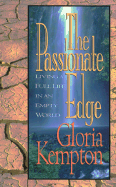 The Passionate Edge: Living a Full Life in an Empty World