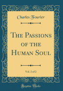 The Passions of the Human Soul, Vol. 2 of 2 (Classic Reprint)