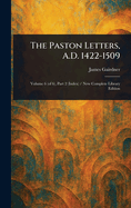 The Paston Letters, A.D. 1422-1509