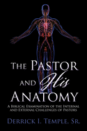The Pastor and His Anatomy: A Biblical Examination - Volumes I & II