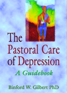 The Pastoral Care of Depression: A Guidebook