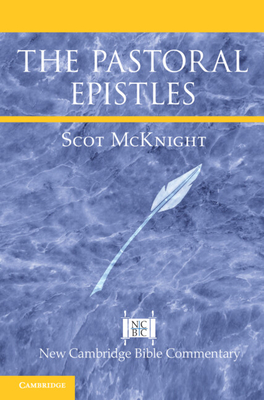 The Pastoral Epistles - McKnight, Scot