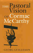 The Pastoral Vision of Cormac McCarthy