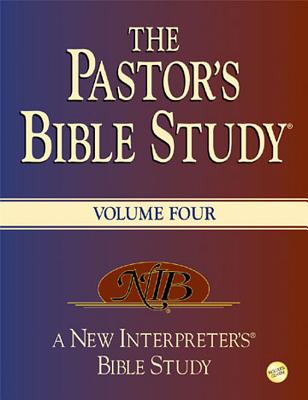 The Pastor's Bible Study(r) Volume 4: A New Interpreter's(r) Bible Study Resource - Farmer, David A