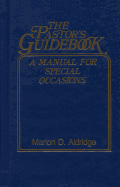 The Pastor's Guidebook: A Manual for Special Occasions