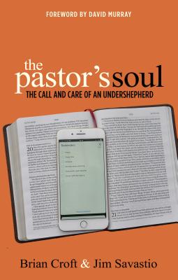 The Pastor's Soul - Croft, Brian, and Savastio, Jim