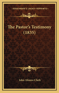 The Pastor's Testimony (1835)