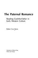 The Paternal Romance: Reading God-The-Father in Early Western Culture