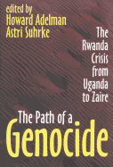 The Path of a Genocide: The Rwanda Crisis from Uganda to Zaire