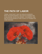 The Path of Labor; Theme: Christianity and the World's Workers