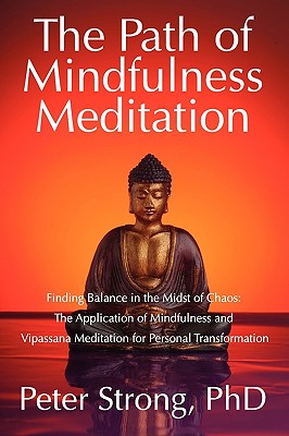 The Path of Mindfulness Meditation - Strong, Peter, PhD