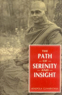 The Path of Serenity & Insight: An Explanation of the Buddhist Jhanas