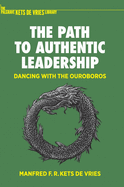 The Path to Authentic Leadership: Dancing with the Ouroboros