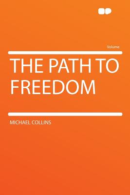 The Path to Freedom - Collins, Michael