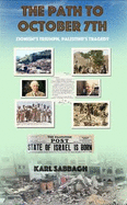 The Path to October 7th: Zionism's Triumph, Palestine's Tragedy
