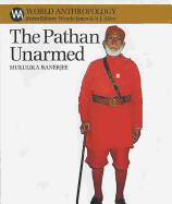 The Pathan Unarmed: Opposition & Memory in the Khudai Khidmatgar Movement