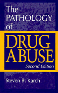 The Pathology of Drug Abuse, Second Edition