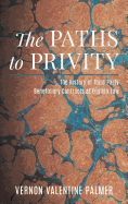 The Paths to Privity: A History of Third Party Beneficiary Contracts at English Law