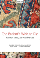 The Patient's Wish to Die: Research, Ethics, and Palliative Care