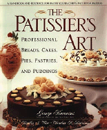 The Patissier's Art: Professional Breads, Cakes, Pies, Pastries, and Puddings - Karousos, George, and Ware, Bradley J, and Karousos, Theodore H