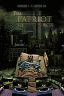 The Patriot Acts - Glover, Robert L, Jr.