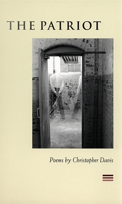 The Patriot: Poems - Davis, Christopher