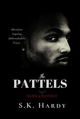 The Pattels: HAWK & RAVEN II: Absolute loyalty, Unbreakable trust - Hardy, S K