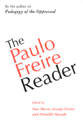 The Paulo Freire Reader - Freire, Paulo, and Freire, Ana Maria Araujo (Editor), and Macedo, Donaldo P (Editor)