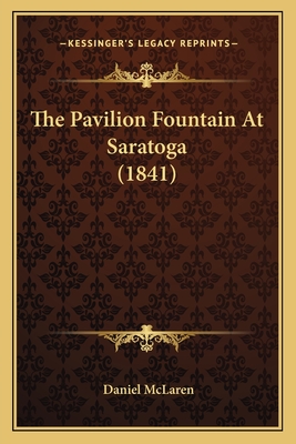 The Pavilion Fountain at Saratoga (1841) - McLaren, Daniel