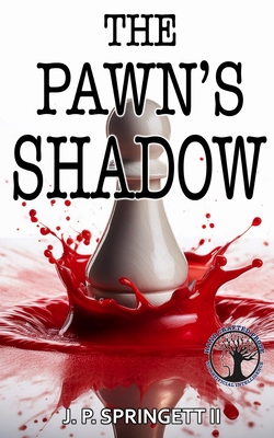 The Pawn's Shadow - Springett, J P, II