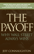 The Payoff: Why Wall Street Always Wins