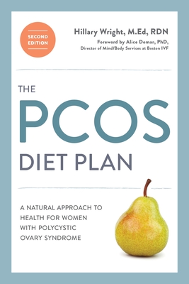 The Pcos Diet Plan, Second Edition: A Natural Approach to Health for Women with Polycystic Ovary Syndrome - Wright, Hillary