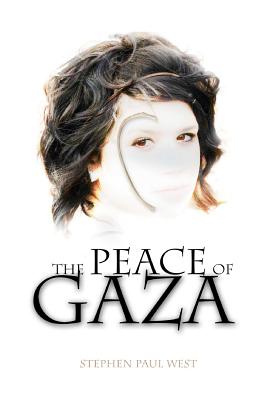 The Peace of Gaza - West, Stephen Paul