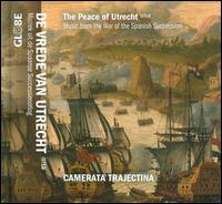 The Peace of Utrecht - Bernard Loonen (tenor); Camerata Trajectina; Elsbeth Gerritsen (mezzo-soprano)
