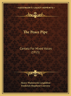 The Peace Pipe: Cantata For Mixed Voices (1915)