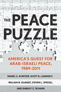 The Peace Puzzle: America's Quest for Arab-Israeli Peace, 1989-2011