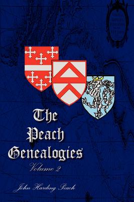 The Peach Genealogies: Volume 2 - Peach, John Harding