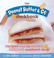 The Peanut Butter & Co. Cookbook: Recipes from the World's Nuttiest Sandwich Shop